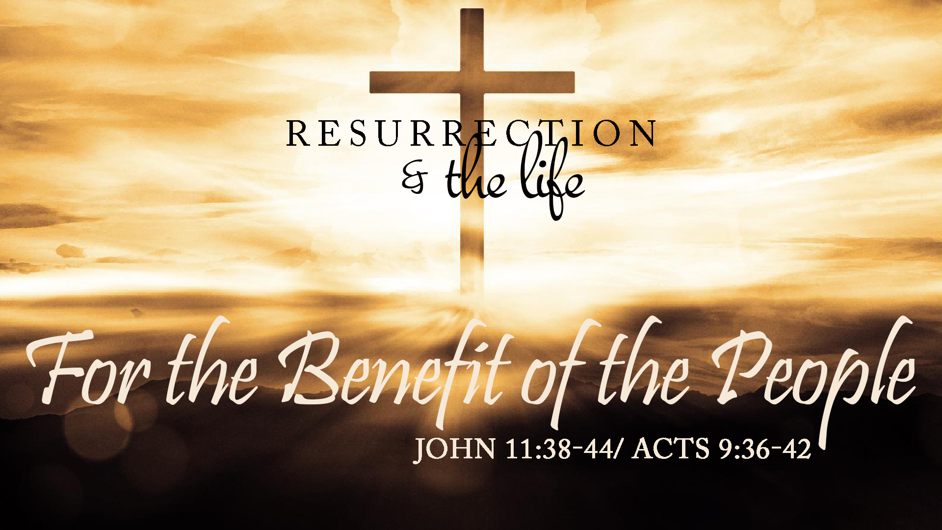  Resurrection & the Life, part 2: For the Benefit of People  Image