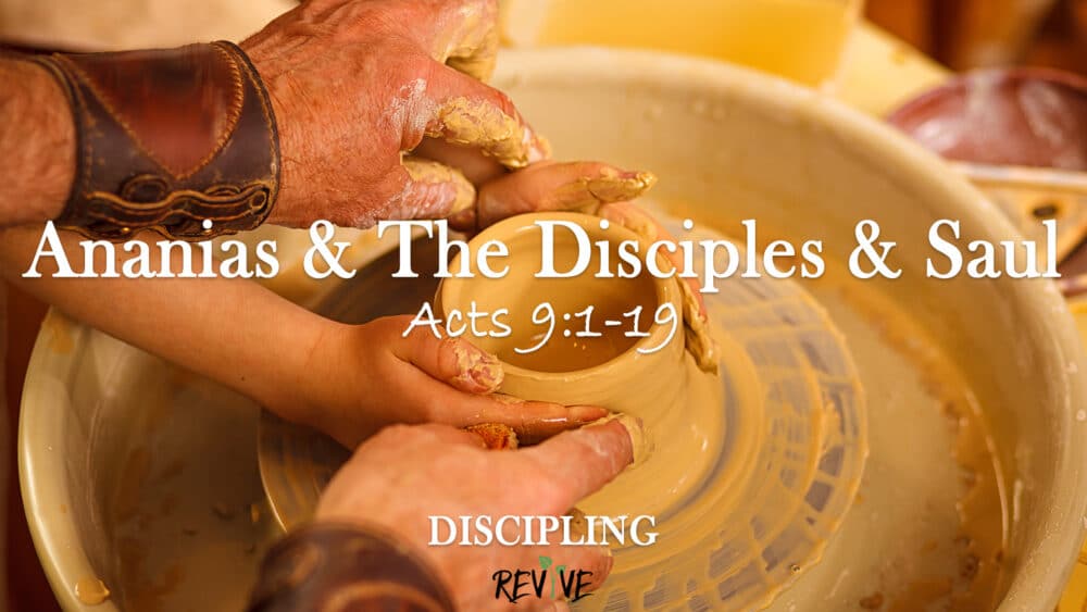 Discipling, Part 2: Ananias & The Disciples & Saul Image