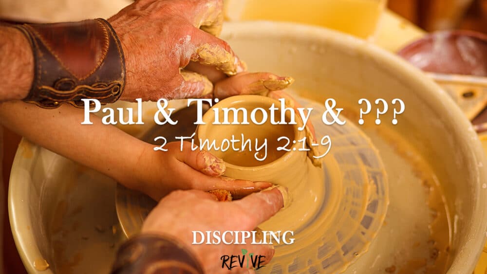 Discipling, Part 4: Paul & Timothy & ??? Image
