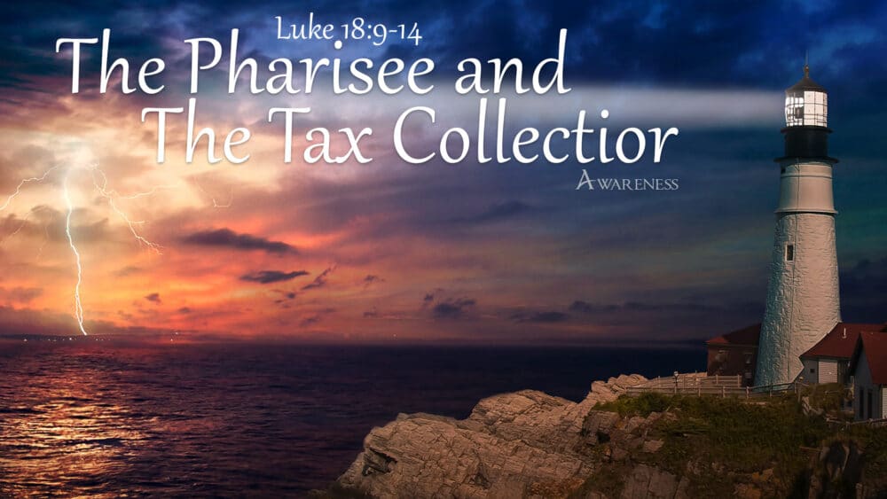 Awareness, Part 3: The Pharisee and The Tax Collectior Image