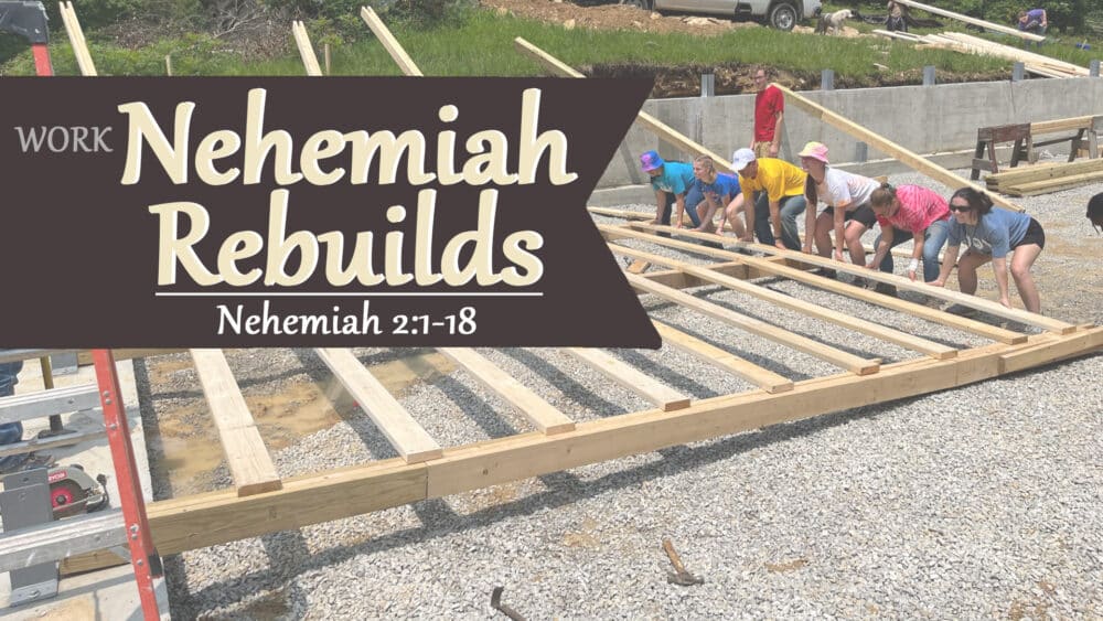 Work, Part 2: Nehemiah Rebuilds