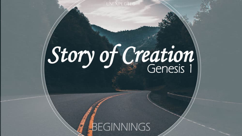 Beginnings, Part 1: Story of Creation