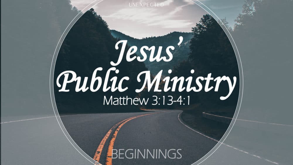 Beginnings, Part 4: Jesus\' Public Ministry