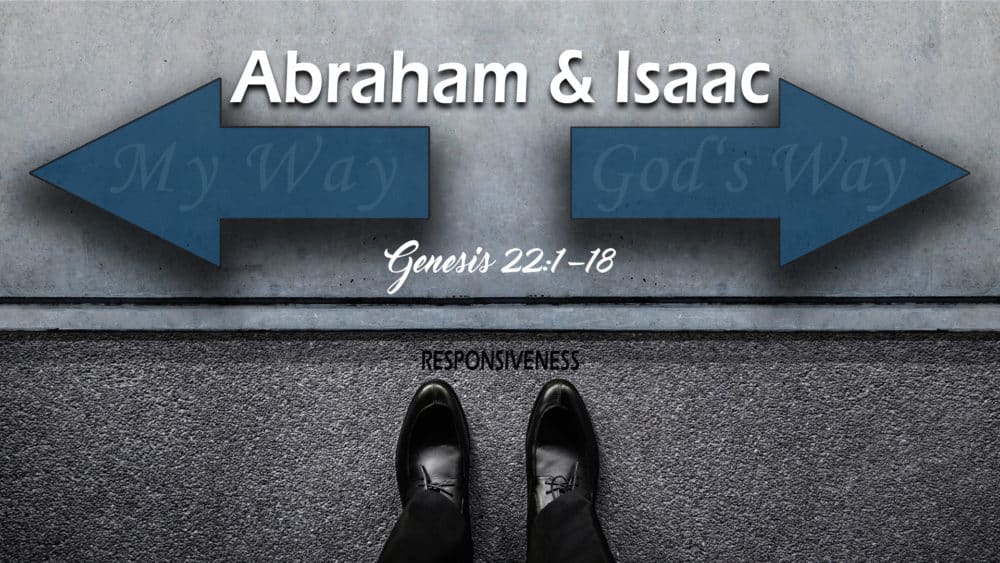 Responsiveness, Part 1: Abraham & Isaac Image