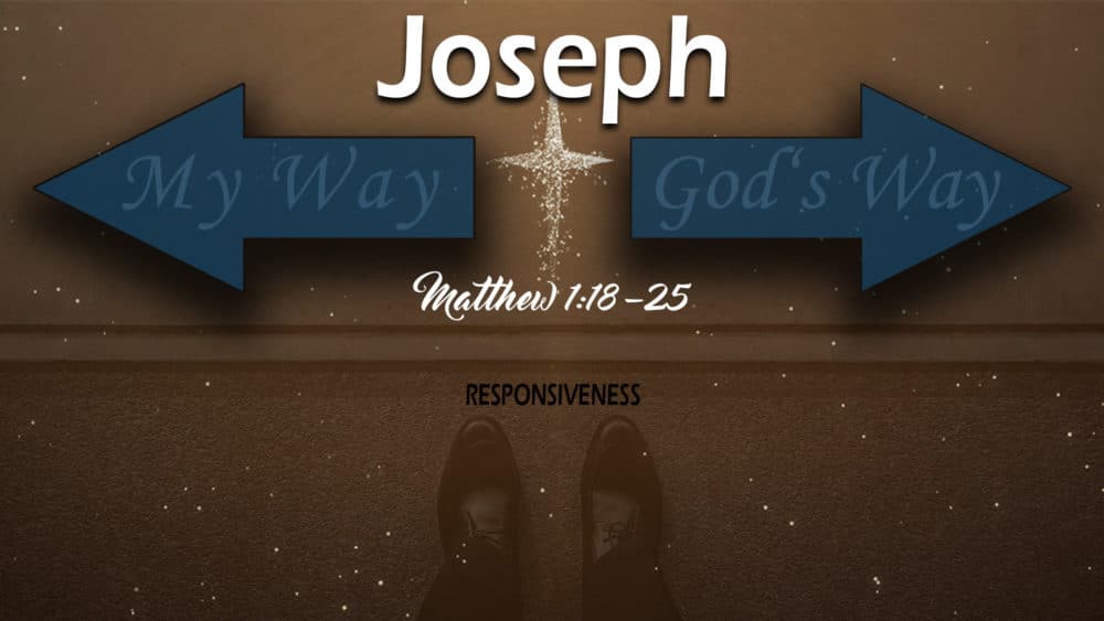 Responsiveness, Part 4: Joseph