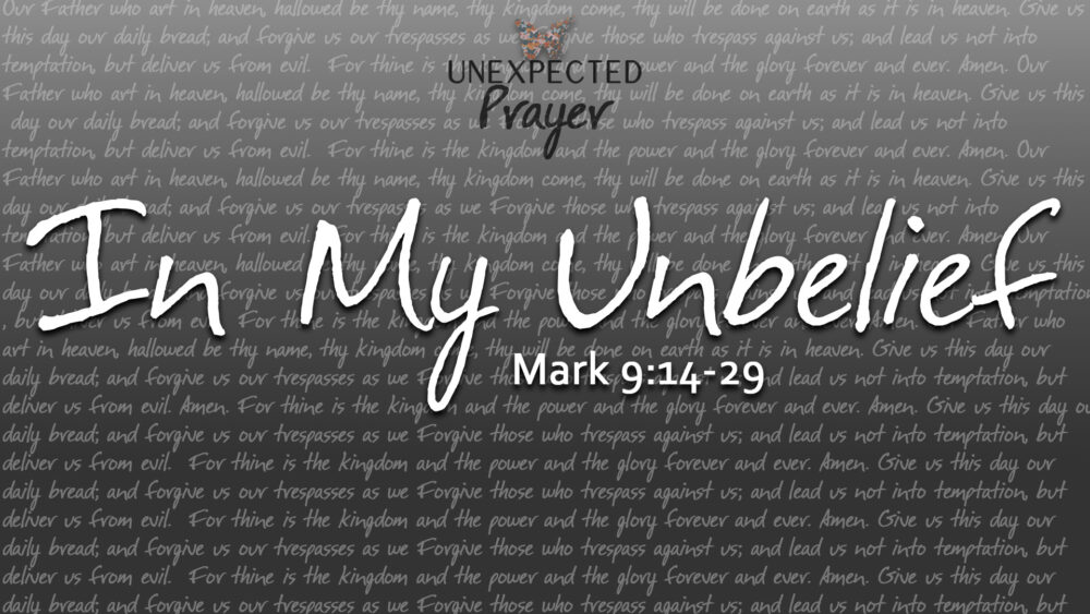 Prayer, Part 4: In My Unbelief Image