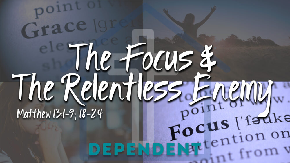 Dependent - Focus 1: The Focus & The Relentless Enemy Image